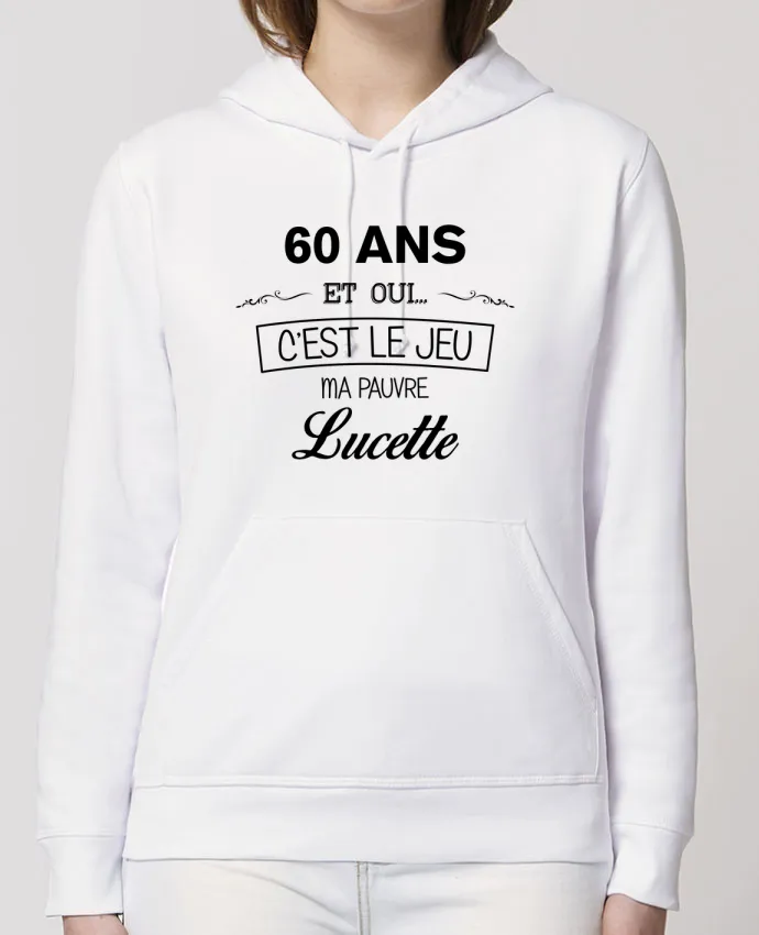 Hoodie 60 ans ma pauvre Lucette - Anniversaire Par tunetoo