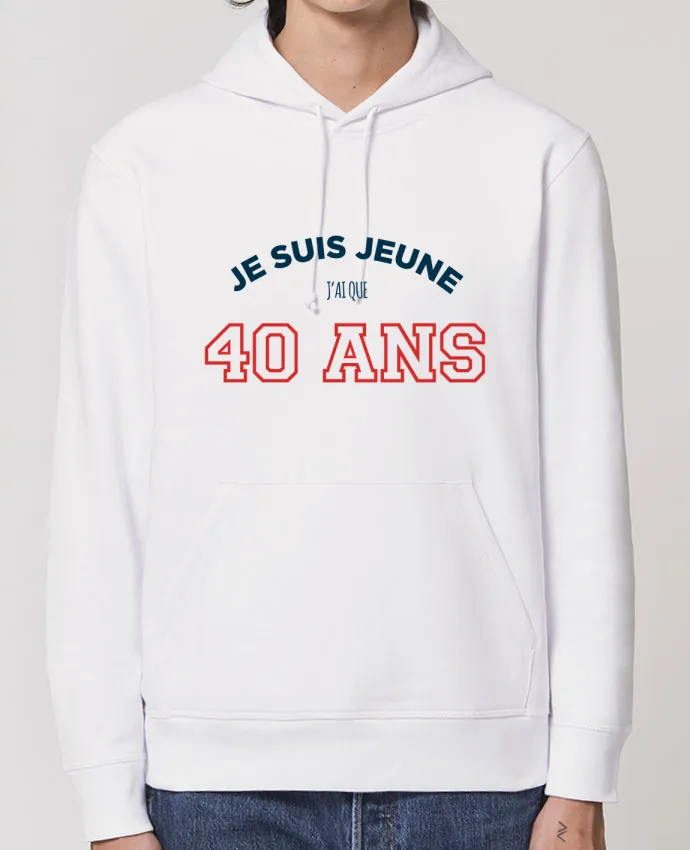 Hoodie Je suis jeune je n'ai que 40 ans - Anniversaire Par tunetoo