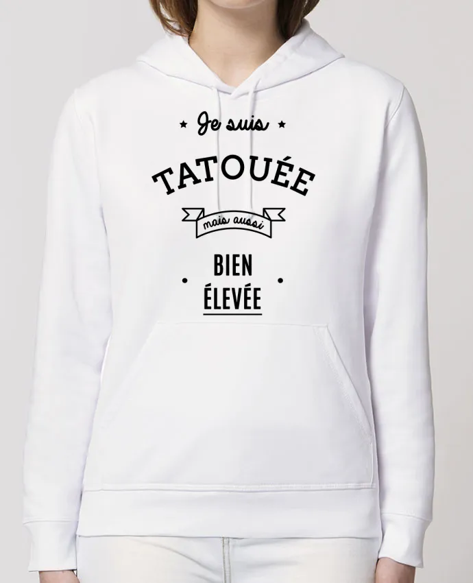 Hoodie Je suis tatouée mais aussi bien élevée Par La boutique de Laura